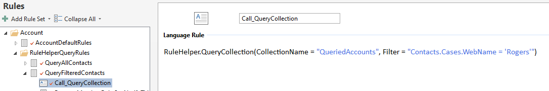 Rules tree showing a Call_QueryCollection rule with Filter = "Contacts.Cases.WebName = 'Rogers'" querying the Account entity for QueriedAccounts