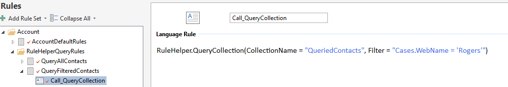 Rules tree showing a Call_QueryCollection rule with Filter = "Cases.WebName = 'Rogers'" querying the Contact entity for QueriedContacts