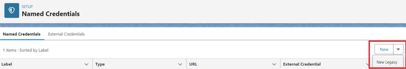 Named Credentials list with the New button's drop-down arrow and New Legacy option highlighted